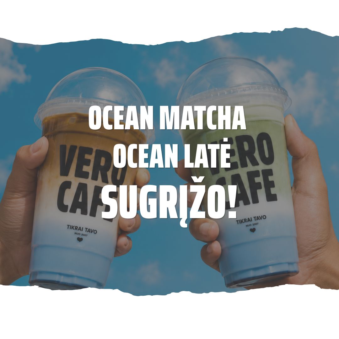 Ocean Latė ir Ocean Matcha - SUGRĮŽO!