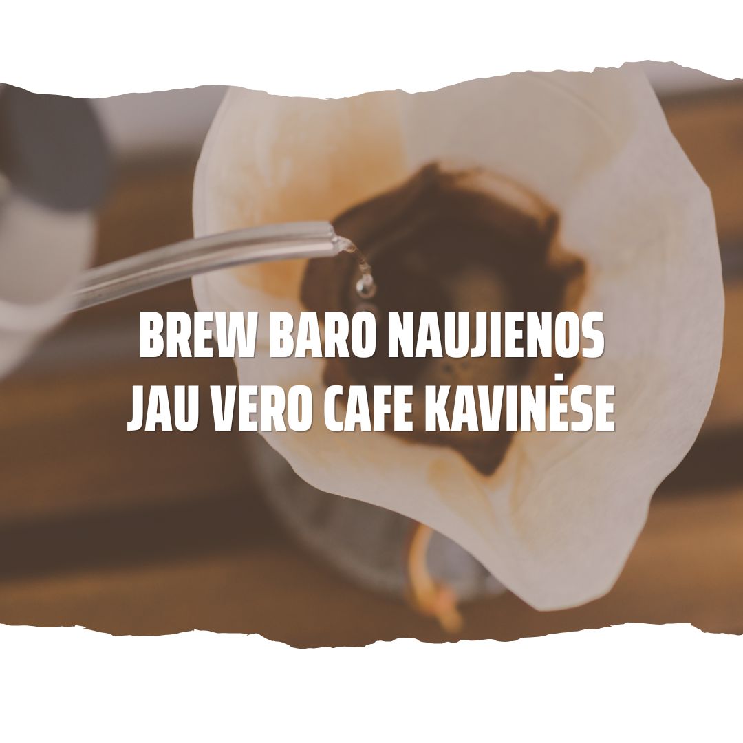 NAUJIENA VERO CAFE KAVINĖSE - BREW BARAS